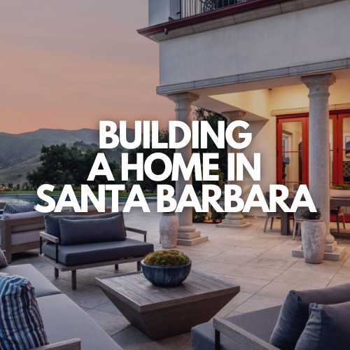 how to build a home in santa barbara